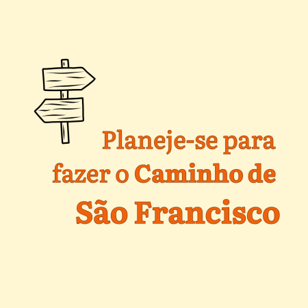 Planeje-se para fazer o Caminho de São Francisco